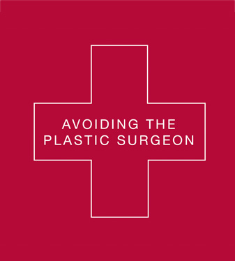 Avoiding the Plastic Surgeon